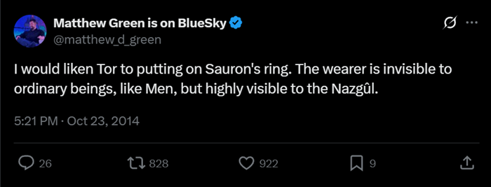 Screenshot of tweet from X user @matthew_d_green, display name "Matthew Green is on BlueSky", text of: "I would liken Tor to putting on Sauron's ring. The wearer is invisible to ordinary beings, like Men, but highly visible to the Nazgûl." Posted 5:21 PM, Oct 23, 2014; 922 likes, 828 retweets, as of this blog post